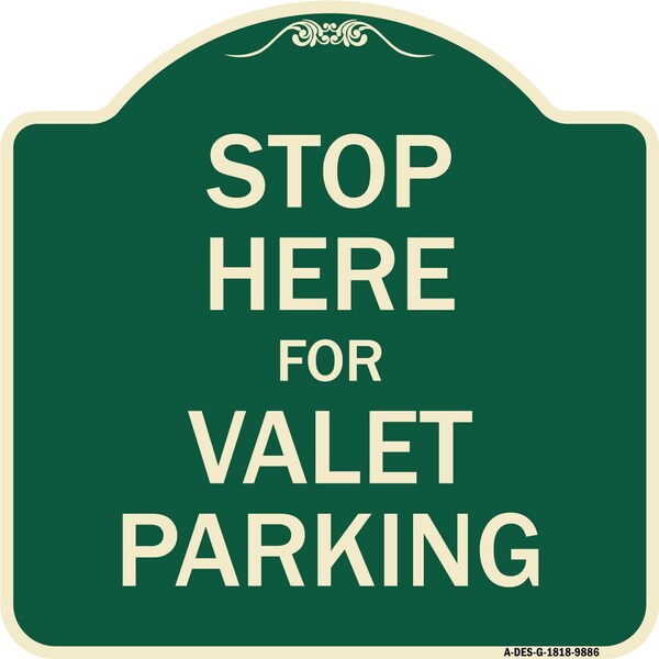 Signmission Designer Series-Stop Here For Valet Parking Green Heavy-Gauge Aluminum, 18" x 18", G-1818-9886 A-DES-G-1818-9886 - main